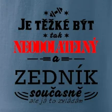 Je těžké být neodolatelný zedník