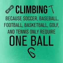 Climbing beacause one ball Climbing beacause one ball