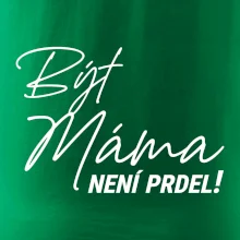 Být máma není prdel