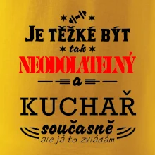 Je těžké být neodolatelný kuchař