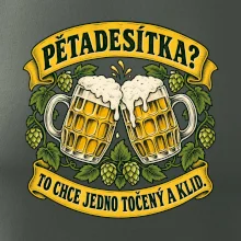 Pětadesítka - to chce jedno točený a klid