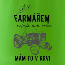 Stát se farmářem nebyla moje volba