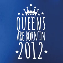 Queens are born in 2012