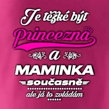 Je těžké být princezna - Maminka