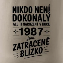 Nikdo není dokonalý ale ti narození v roce 1987 jsou zatraceně blízko