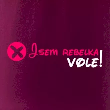 Jsem rebelka! Vole!