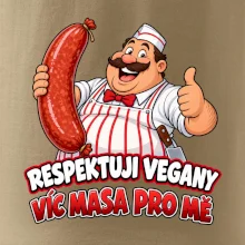 Respektuji vegany víc masa pro mě