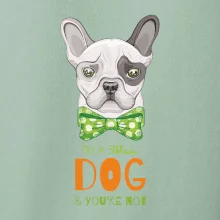 I am bull dog, you are not