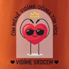 Čím méně vidíme očima tím více vidíme srdcem