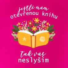 Jestli mám otevřenou knihu, tak vás neslyším