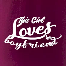 This Girl Loves her Boyfriend