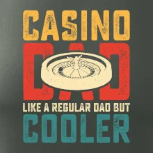 Casino dad like a regular dad but cooler
