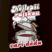 Nejlepší rajskou vaří děda