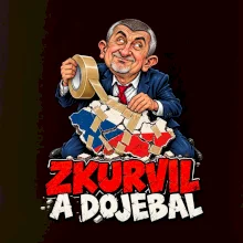 Babiš - Zkurvil a dojebal