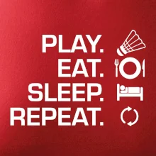 Play Eat Sleep Repeat badminton