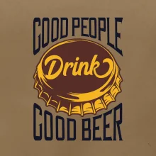 Good People Drink good Beer