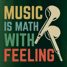 Music is math with feeling
