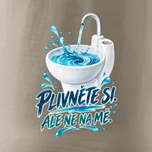 Plivněte si ale ne na mě