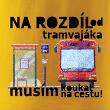 Na rozdíl od tramvajáka musím koukat na cestu