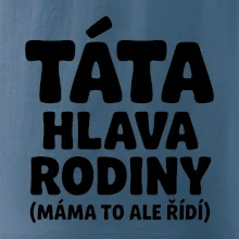 Táta - hlava rodiny  (máma to,  ale řídí)