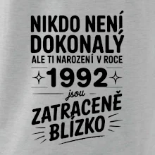 Nikdo není dokonalý ale ti narození v roce 1992 jsou zatraceně blízko
