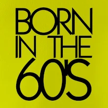 Born In The 60's
