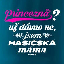 Princezna už dávno ne - Hasičská máma