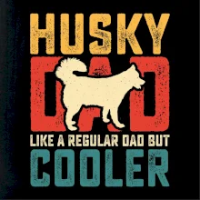 Husky dad like a regular dad but cooler