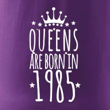 Queens are born in 1985 Queens are born in 1985
