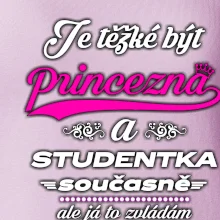 Je těžké být princezna - studentka