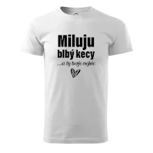 Miluju blbý kecy