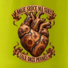 Moje srdce má suky ale drží pevně