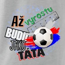 Až vyrostu budu jako táta - fotbalista