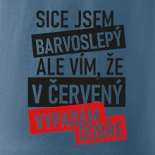 Sice jsem barvoslepý, ale vím, že v červené vypadám dobře