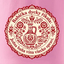 Babička dycky říkala: Jedna baňa vína všecko spraví.