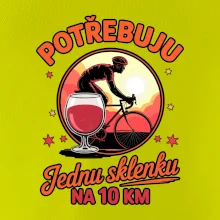 Potřebuju jednu sklenku na 10km