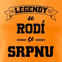Legendy se rodí v srpnu