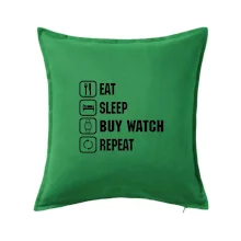 Eat sleep buy watch reapeat