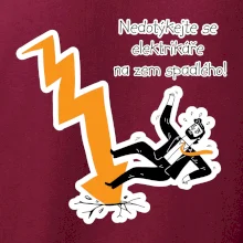 Nedotýkejte se elektrikáře na zem spadlého