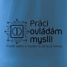 Práci ovládám myslí