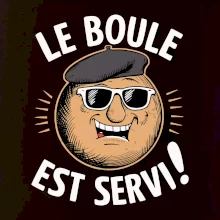 Le boule est servi!