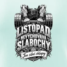 Listopad nevychovává slabochy silový trénink