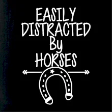 Easily Distracted by Horse Easily Distracted by Horse