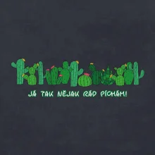 Kaktusy - Já tak rád píchám