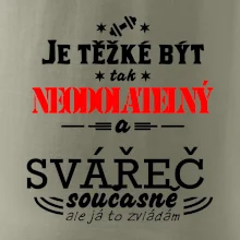 Je těžké být neodolatelný svářeč