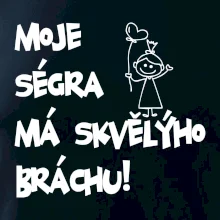 Moje ségra má skvělýho bráchu