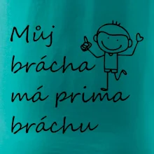 Můj brácha má prima bráchu!