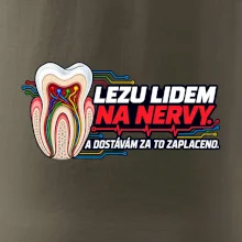 Lezu lidem na nervy a dostávám za to zaplaceno