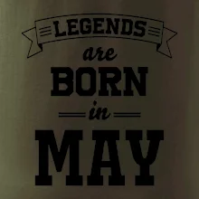 Legends are born in May