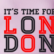 Its time for LONDON
